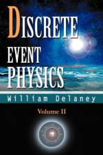 Discrete Event Physics af William Delaney