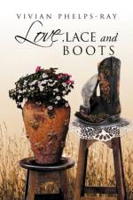 Love, Lace and Boots af Vivian Pheps-Ray