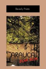 Arauca Zona Roja af Beverly Prieto