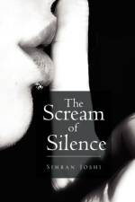 Scream of Silence af Simran Joshi