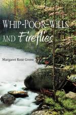 Whip-Poor-Wills and Fireflies af Margaret Rose Green