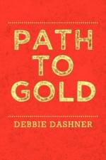 Path to Gold af Debbie Dashner