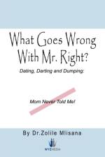 What Goes Wrong with Mr. Right? af Dr Zolile Mlisana