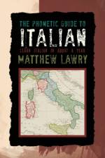 Phonetic Guide to Italian af Matthew Lawry