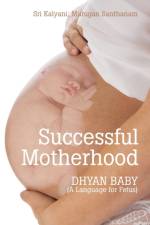 Successful Motherhood af Sri Kalyani