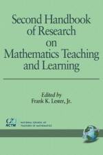 Second Handbook of Research on Mathematics Teaching and Learning