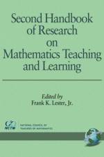 Second Handbook of Research on Mathematics Teaching and Learning