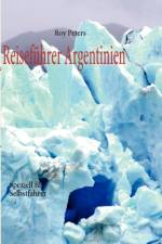 Argentinien fur Selbstfahrer af Roy Peters