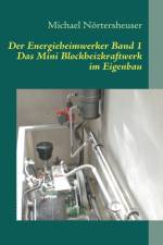 Energieheimwerker Band 1 af Michael Noertersheuser