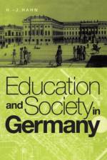 Education and Society in Germany af H. J. Hahn