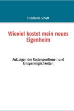 Wie viel kostet mein neues Eigenheim af Friedhelm Schutt