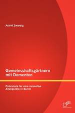 Gemeinschaftsgartnern mit Dementen af Astrid Zwanzig