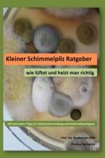 Kleiner Schimmelpilz Ratgeber af Thomas Emmerich