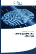 Teknologiseringen af sikkerhed af Frederiksen Peter Lemcke