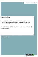 Berufsgewerkschaften als Tarifpartner af Michael Gauch