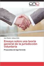 Ensayo Sobre Una Teoria General de La Jurisdiccion Voluntaria af Juan Ram Li Bana Ortiz