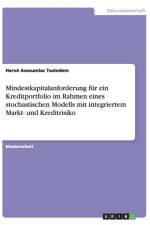 Mindestkapitalanforderung fur ein Kreditportfolio im Rahmen eines stochastischen Modells mit integriertem Markt- und Kreditrisiko af Herve Awoumlac Tsatedem