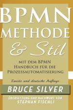 BPMN Methode Und Stil Zweite Auglage Mit Dem BPMN Handbuch Fur Die Prozessautomatisierung af Bruce Silver
