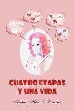 Cuatro Etapas y Una Vida af Amparo Fl Rez De Ram Rez