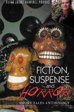Fiction, Suspense and Horror af Elias Jaime Ram Porras