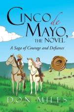 Cinco de Mayo, the Novel af Don Miles