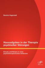 Hausaufgaben in der Therapie psychischer Stoerungen af Daniela Hagestedt