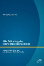 Die Erfindung des deutschen Kapitalismus af Moritz Paul Sander