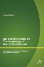 Sportkonsument im Zusammenhang mit Sportgrossereignissen af Julian Heichele