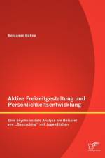 Aktive Freizeitgestaltung und Persoenlichkeitsentwicklung af Benjamin Buhne