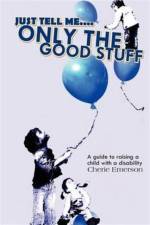 Just Tell Me....Only The Good Stuff af Cherie Emerson