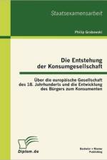 Die Entstehung der Konsumgesellschaft af Philip Grabowski