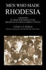 MEN WHO MADE RHODESIAA Register Of Those Who Served In The British South Africa Company's Police af Colonel As Hickman