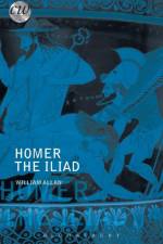 Homer: The Iliad af Homer: The Iliad William (McConnell Laing Fellow and Tutor in Classics Allan