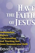 Have the Faith of Jesus af David H Thiele