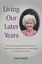 Living Our Later Years af Lura Zerick