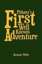 Pithany's First Well Known Adventure af Antonae Webb