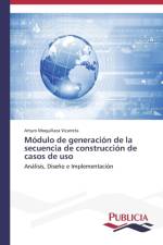 Modulo de generacion de la secuencia de construccion de casos de uso af Arturo Moquillaza Vizarreta