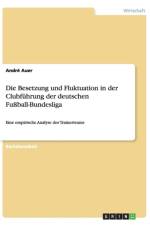 Besetzung Und Fluktuation in Der Clubfuhrung Der Deutschen Fuball-Bundesliga af Andre Auer