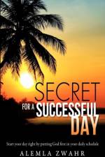 Secret For a Successful Day af Alemla Zwahr
