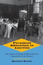 Preschool Education in America af Barbara Beatty