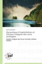 Dynamique D Exploitation Et Gestion Integree Des Aires Protegees af Kouassi-A