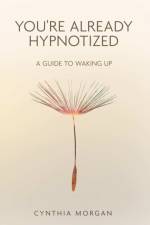 You're Already Hypnotized af Cynthia Morgan