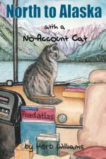 North to Alaska with a No-Account Cat af Herb Williams