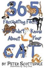 365 Fascinating Facts You Didn't Know About Your Cat af Peter Scottsdale