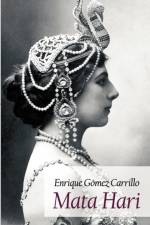 Mata Hari af Enrique G Mez Carrillo