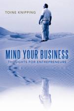 Mind Your Business af Toine Knipping