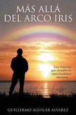 M S All del Arco Iris af Guillermo Aguilar Lvarez
