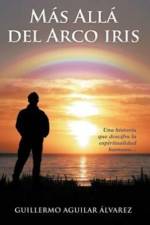M S All del Arco Iris af Guillermo Aguilar Lvarez