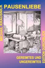 Pausenliebe af Michail Krausnick