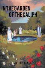 In the Garden of the Caliph af Hazel Krantz